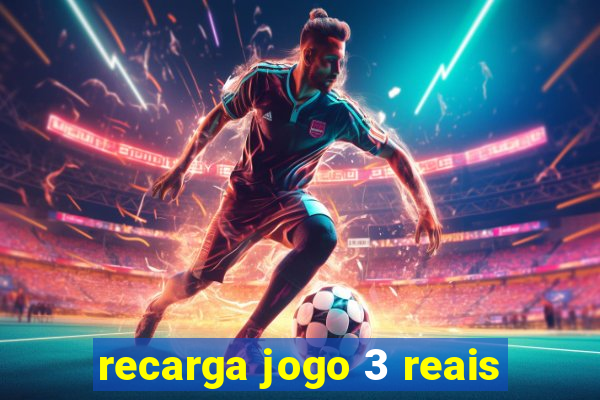 recarga jogo 3 reais